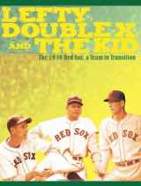 9781579401627-1579401627-Lefty, Double-X, and the Kid: The 1939 Red Sox, A Team in Transition