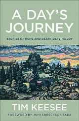 9780764241741-0764241745-Day's Journey: Stories of Hope and Death-Defying Joy