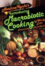 9780870406904-0870406906-Aveline Kushi's Introducing Macrobiotic Cooking