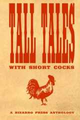 9780615635477-0615635474-Tall Tales with Short Cocks: A Bizarro Press Anthology