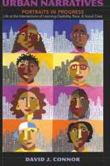 9780820488042-0820488046-Urban Narratives: Portraits in Progress- Life at the Intersections of Learning Disability, Race, and Social Class (Disability Studies in Education)
