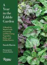 9780847899432-0847899438-A Year in the Edible Garden: A Month-by-Month Guide to Growing and Harvesting Vegetables, Herbs, and Edible Flowers