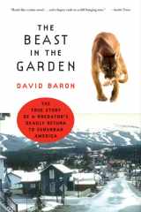9780393326345-0393326349-The Beast in the Garden: The True Story of a Predator's Deadly Return to Suburban America