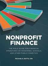 9781614072447-1614072442-Nonprofit Finance: The field guide for financial operations of ministries, schools, and other public charities