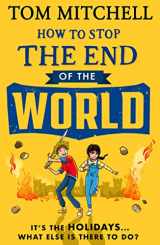 9780008597146-0008597146-How to Stop the End of the World: Embark on a thrilling adventure with this funny new book for kids