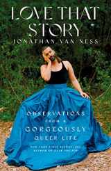 9781398500471-139850047X-Love That Story: Observations from a Gorgeously Queer Life