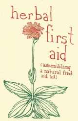 9781934620564-1934620564-Herbal First Aid: Assembling a Natural First Aid Kit (DIY)