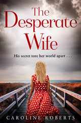 9780008125400-0008125406-The Desperate Wife: A gripping, heartbreaking page-turner you won’t be able to put down