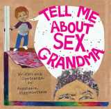 9781948340427-1948340429-Tell Me about Sex, Grandma (Ordinary Terrible Things)