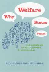 9780226075846-0226075842-Why Welfare States Persist: The Importance of Public Opinion in Democracies (Studies in Communication, Media, and Public Opinion)