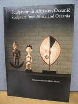 9789073313019-9073313015-Sculpture from Africa and Oceania - Sculptuur uit Afrika en Oceanie