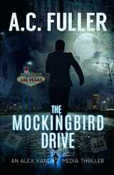 9781546630012-1546630015-The Mockingbird Drive (An Alex Vane Media Thriller)