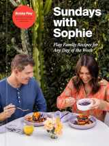 9780593232408-0593232402-Sundays with Sophie: Flay Family Recipes for Any Day of the Week: A Bobby Flay Cookbook