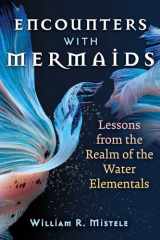 9781644117422-1644117428-Encounters with Mermaids: Lessons from the Realm of the Water Elementals