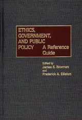 9780313251924-0313251924-Ethics, Government, and Public Policy: A Reference Guide
