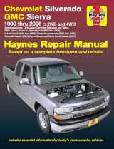 9781563926815-1563926814-Haynes Chevrolet Silverado GMC Sierra: 1999 Thru 2006/2WD-4WD