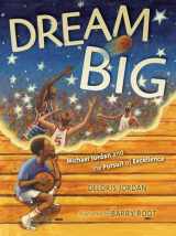 9781442412699-1442412690-Dream Big: Michael Jordan and the Pursuit of Olympic Gold (Paula Wiseman Books)