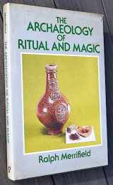 9780713448702-0713448709-The archaeology of ritual and magic