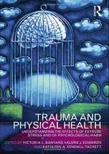 9780415480789-0415480787-Trauma and Physical Health: Understanding the effects of extreme stress and of psychological harm