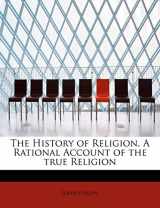 9781115777148-1115777149-The History of Religion. A Rational Account of the true Religion