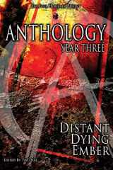 9780985892524-0985892528-Anthology: Year Three: Distant Dying Ember