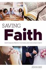 9781944394936-1944394931-Saving Faith: How Families Protect, Sustain, and Encourage Faith