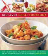9780857232267-0857232266-Best-Ever Chilli Cookbook: Hot And Spicy Dishes From Around The World: 150 Delicious Recipes Shown In 250 Sizzling Photographs