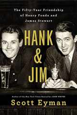 9781501102172-1501102176-Hank and Jim: The Fifty-Year Friendship of Henry Fonda and James Stewart