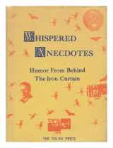 9780911762044-0911762043-Whispered anecdotes;: Humor from behind the Iron Curtain