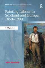 9781138270275-113827027X-Painting Labour in Scotland and Europe, 1850-1900 (British Art: Histories and Interpretations since 1700)