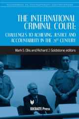 9781932716429-1932716424-The International Criminal Court: Challenges to Achieving Justice and Accountability in the 21st Century (Sourcebook on Contemporary Controversies)