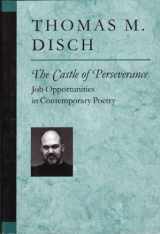 9780472067503-0472067508-The Castle of Perseverance: Job Opportunities in Contemporary Poetry (Poets On Poetry)