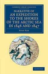 9781108057813-1108057810-Narrative of an Expedition to the Shores of the Arctic Sea in 1846 and 1847 (Cambridge Library Collection - Polar Exploration)