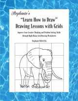 9780989589918-0989589919-Stephanie's "Learn How to Draw" Drawing Lessons with Grids: Improve Your Creative Thinking and Problem Solving Skills through Right Brain, Grid ... (Stephanie?s Learn How to Draw with Grids)