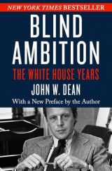 9781504041010-1504041011-Blind Ambition: The White House Years
