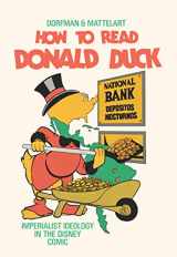 9781682191538-1682191532-How to Read Donald Duck: Imperialist Ideology in the Disney Comic