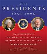 9780762478446-0762478446-The Presidents Fact Book: The Achievements, Campaigns, Events, Triumphs, and Legacies of Every President