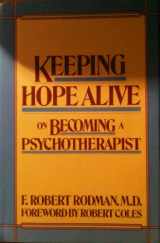 9780060155377-006015537X-Keeping Hope Alive: On Becoming a Psychotherapist (Harper & Row Series on the Professions)