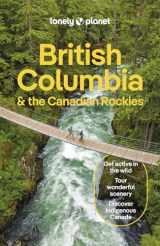 9781838697013-1838697012-Lonely Planet British Columbia & the Canadian Rockies (Travel Guide)