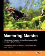 9781904811510-1904811515-Mastering Mambo: E-commerce, Templates, Module Development, Seo, Security, And Performance