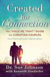 9780316307413-0316307416-Created for Connection: The "Hold Me Tight" Guide for Christian Couples (The Dr. Sue Johnson Collection, 3)
