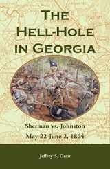 9780788433771-0788433776-The Hell-Hole in Georgia: Sherman vs. Johnston May 22 - June 2, 1864