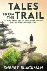 9781737628736-1737628732-Tales from the Trail: Stories from the Oldest Hiker Hostel on the Appalachian Trail