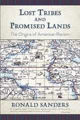 9781626542778-1626542775-Lost Tribes and Promised Lands: The Origins of American Racism