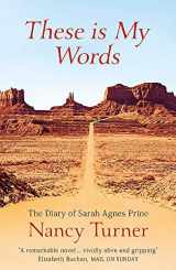 9780340717783-0340717785-These is My Words: The Diary of Sarah Agnes Prine, 1881-1901