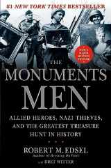 9781599951492-1599951495-The Monuments Men: Allied Heroes, Nazi Thieves, and the Greatest Treasure Hunt in History