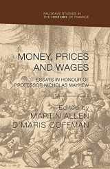 9781349483778-134948377X-Money, Prices and Wages: Essays in Honour of Professor Nicholas Mayhew (Palgrave Studies in the History of Finance)