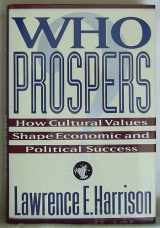 9780465016341-0465016340-Who Prospers: How Cultural Values Shape Economic And Political Success