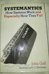9780812906745-0812906748-Systemantics: How Systems Work and Especially How They Fail