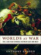 9781400156290-1400156297-Worlds at War: The 2,500-Year Struggle Between East and West